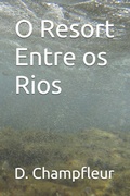 Cover: O Resort Entre os Rios - Independently Published