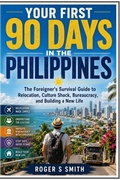 Cover: Your First 90 Days in the Philippines - Independently Published