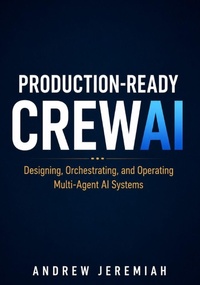 Enlarge image Cover: Production-Ready CrewAI - Independently Published