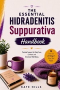 Cover: THE ESSENTIAL HIDRADENITIS SUPPURATIVA HANDBOOK - Branching Plot Books