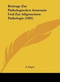 Cover: Beitrage Zur Pathologischen Anatomie Und Zur Allgemeinen Pathologie (1902) - Kessinger Publishing
