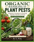 Cover: ORGANIC HANDLING OF PLANT PESTS - Independently Published