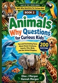 Cover: Animals Why Questions for Curious Kids - Animals Why Questions for Curious Kids