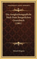Bild: Die Ausgleichungspflicht Nach Dem Burgerlichen Gesetzbuch (1901) - Kessinger Publishing