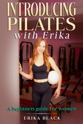 Cover: Introducing Pilates with Erika, A Beginners Guide for Women - Matthew Black