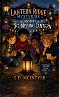 Cover: The Mystery of the Missing Lantern - The Mystery of the Missing Lantern;New Dawn Press