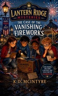 Cover: The Case of the Vanishing Fireworks - The Case of the Vanishing Fireworks;New Dawn Press