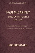 Cover: Iconic Albums Paul McCartney The Band on the Run Era (1973-1975) - Iconic Albums Paul McCartney The Band on the Run Era (1973-1975)