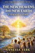 Cover: The New Heaven and New Earth - The New Heaven and New Earth