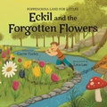 Cover: Eckil and the Forgotten Flowers - Eckil and the Forgotten Flowers