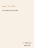 Cover: The Flame-Gatherers - Antiquum Novum Verlag