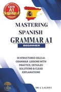Cover: Mastering Spanish Grammar A1 - Branching Plot Books