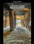 Cover: Unexplained Megaliths - Megalithic Mysteries Trilogy