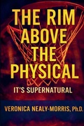Cover: The Rim Above The Physical - Veronica Nealy-Morris