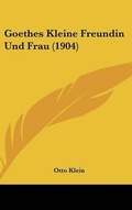 Cover: Goethes Kleine Freundin Und Frau (1904) - Kessinger Publishing