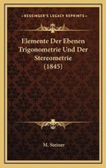 Cover: Elemente Der Ebenen Trigonometrie Und Der Stereometrie (1845) - Kessinger Publishing