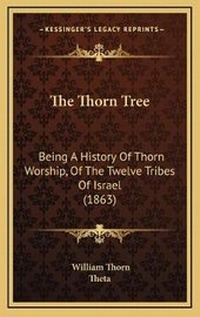 Enlarge image Cover: The Thorn Tree - Kessinger Publishing