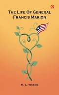 Cover: Life Of General Francis Marion - Double9 Books