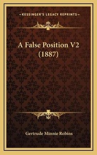 Enlarge image Cover: A False Position V2 (1887) - Kessinger Publishing