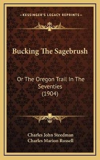 Abbildung von: Bucking The Sagebrush - Kessinger Publishing