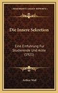 Cover: Die Innere Sekretion - Kessinger Publishing