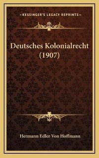 Abbildung von: Deutsches Kolonialrecht (1907) - Kessinger Publishing