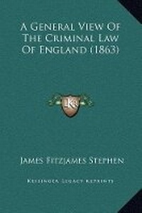 Abbildung von: A General View Of The Criminal Law Of England (1863) - Kessinger Publishing