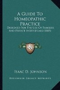 Abbildung von: A Guide To Homeopathic Practice - Kessinger Publishing