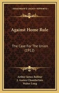 Cover: Against Home Rule - Kessinger Publishing