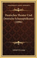 Cover: Deutsches Theater Und Deutsche Schauspielkunst (1896) - Kessinger Publishing