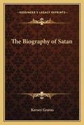 Bild: The Biography of Satan - Kessinger Publishing