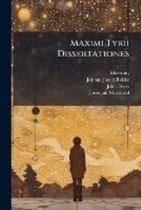 Enlarge image Cover: Maximi Tyrii Dissertationes - Nabu Press