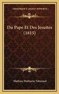 Cover: Du Pape Et Des Jesuites (1815) - Kessinger Publishing