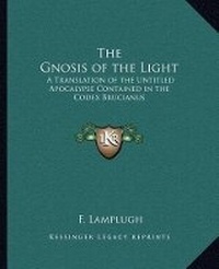 Enlarge image Cover: The Gnosis of the Light - Kessinger Publishing