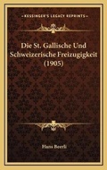 Bild: Die St. Gallische Und Schweizerische Freizugigkeit (1905) - Kessinger Publishing