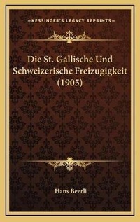 Abbildung von: Die St. Gallische Und Schweizerische Freizugigkeit (1905) - Kessinger Publishing