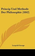 Cover: Princip Und Methode Der Philosophie (1842) - Kessinger Publishing