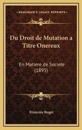 Cover: Du Droit de Mutation a Titre Onereux - Kessinger Publishing