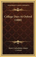 Cover: College Days At Oxford (1880) - Kessinger Publishing