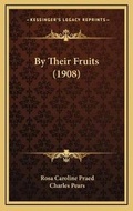 Cover: By Their Fruits (1908) - Kessinger Publishing