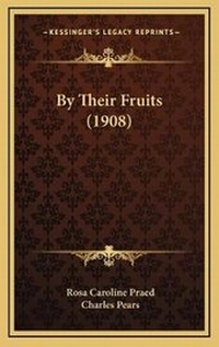 Enlarge image Cover: By Their Fruits (1908) - Kessinger Publishing