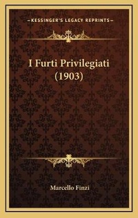 Abbildung von: I Furti Privilegiati (1903) - Kessinger Publishing