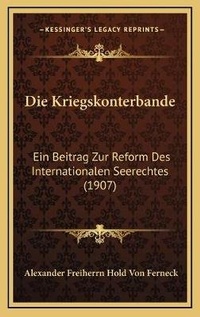 Abbildung von: Die Kriegskonterbande - Kessinger Publishing
