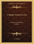 Cover: A Popular Treatise On Tea - Kessinger Publishing