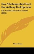Cover: Das Nibelungenlied Nach Darstellung Und Sprache - Kessinger Publishing