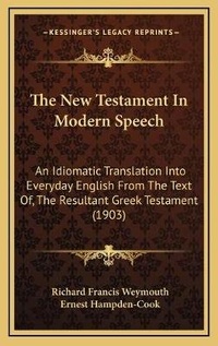 Bild: The New Testament In Modern Speech - Kessinger Publishing