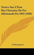 Cover: Notice Sur L'Etat Des Chemins de Fer Allemands En 1844 (1846) - Kessinger Publishing
