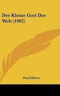 Cover: Der Kleine Gott Der Welt (1902) - Kessinger Publishing