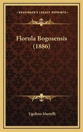 Cover: Florula Bogosensis (1886) - Kessinger Publishing