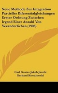 Cover: Neue Methode Zur Integration Partieller Diferentialgleichungen Erster Ordnung Zwischen Irgend Einer Anzahl Von Veranderlichen (1906) - Kessinger Publishing